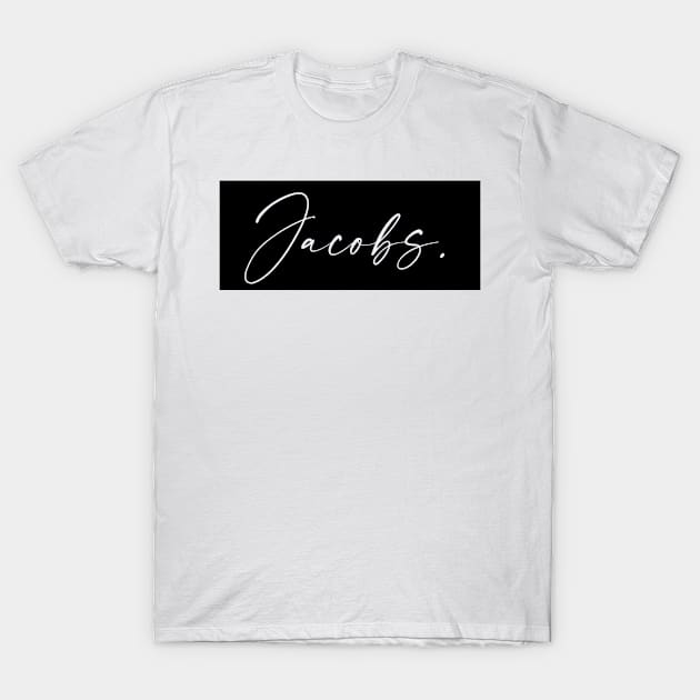 Jacobs Name, Jacobs Birthday T-Shirt by flowertafy